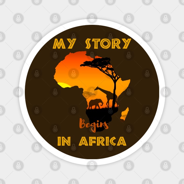 Story Begins In Africa Pride African Magnet by SuperDj